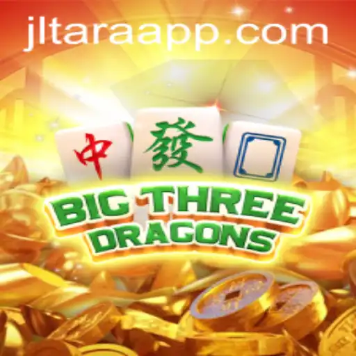 Discover the Excitement of BigThreeDragons: A Game with JL TARA Influence