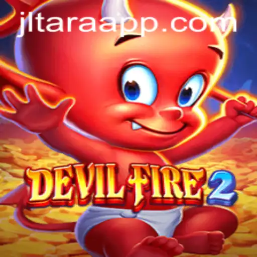 Discovering the Thrilling World of DevilFire2: An Engaging Journey with JL TARA
